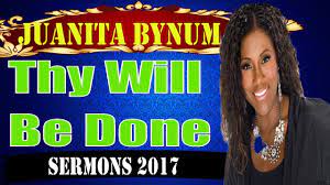 dr juanita bynum 2017 thy will be done