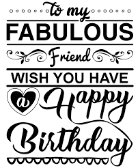 fabulous friend wish you have a happy