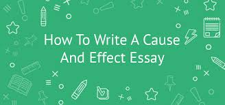 How To Write A Cause And Effect Essay Tips Samples Outline