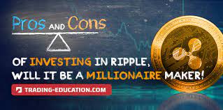 For a good cause, invest in ripple (xrp) as it continues to see rising acceptance across the industry. Pros And Cons Of Investing In Ripple Will It Be A Millionaire Maker Trading Education