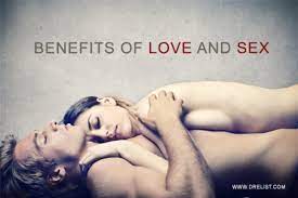 Benefits of Love and Sex