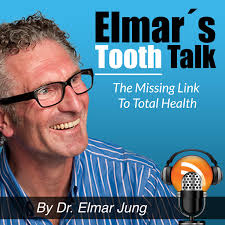 Elmar’s Tooth Talk – The Missing Link to Total Health