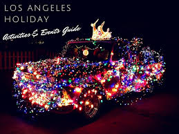 The Ultimate Holiday Events Guide To Christmas In Los