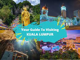 guide to visiting kuala lumpur in 2023