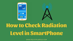 How To Check Radiation Level In Mobile Phones Techtipsunfold