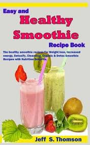 easy and healthy smoothie recipe book