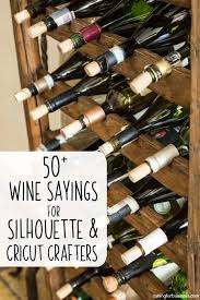50 Wine Sayings For Crafters Cutting