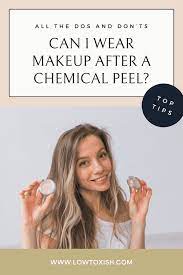 can i wear makeup after a chemical l