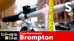 2016 S Type Measurements Brompton Bike Video Review