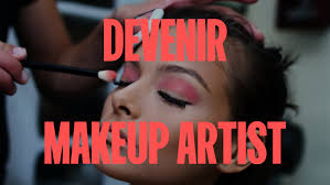 comment devenir makeup artist et se