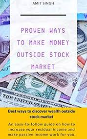 You can use the app to automate your savings, as well as earn 0.50% cash back every time you make a. Proven Ways To Make Money Outside Stock Market Ebook Singh Amit Amazon In Kindle Store