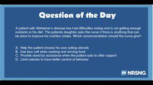 nclex practice questions nutrition and alzheimer s disease neuro basic care and fort