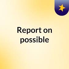 Report on possible