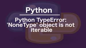 python tyrror nonetype object is