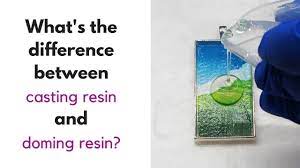 doming resin versus casting resin you