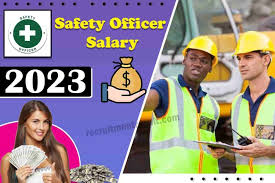 safety officer salary in india 2023