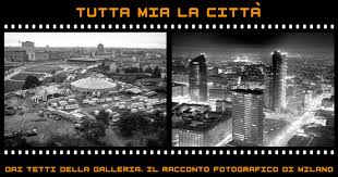 Dai tetti della Galleria, il racconto fotografico di Milano. Evoluzione ...