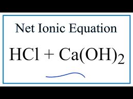 Net Ionic Equation For Hcl Ca Oh 2