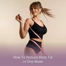how to reduce body fat in one week