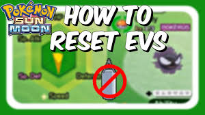 How To Reset Evs Pokemon Sun And Moon