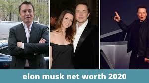 How he built his wealth? Elon Musk Net Worth 2020 Elon Musk Net Worth In 2020 House Wife Family And Lifestyle 2020 Youtube