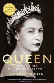 Queen of Our Times: The Life of Elizabeth II : Robert Hardman: Amazon.es:  Libros