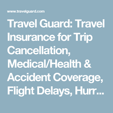 Our trip insurance plans include assistance with. Travel Guard Insurance Policy Areas Of Tourism Attractions