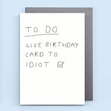 Check spelling or type a new query. 100 Hilarious Quote Ideas For Diy Funny Birthday Cards All Gifts Considered
