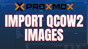 how to import qcow2 images in proxmox