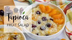 tapioca fruit salad you