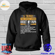 My father talks to me every day, too. 5 Things You Should Know About My Papa Father S Day Us 2021 Shirt Hoodie Sweater Long Sleeve And Tank Top