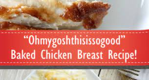 ~ ohmygoshth… read more ohmygoshthisissogood chicken breast recipe! Ohmygoshthisissogood Baked Chicken Breast Recipe Best Easy Cooking