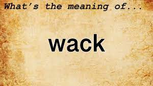 wack meaning definition of wack you