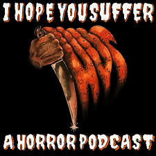 I Hope You Suffer: A Horror Movie Podcast