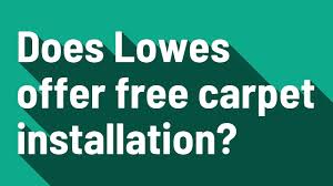 lowes offer free carpet installation