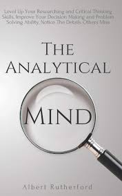 The Analytical Mind Level Up Your Researching And Critical