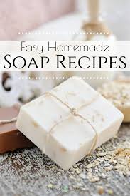 easy homemade soap recipes little