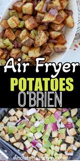 air fryer potatoes o brien