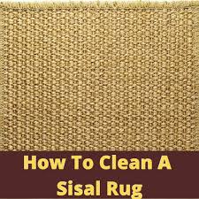 how to clean a sisal rug 4 simple steps