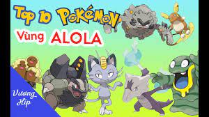 Top 10 Pokemon vùng đất ALOLA - YouTube