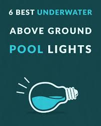 6 Best Pool Lights Above Ground Pool Lights In Ground Pools Above Ground Pool