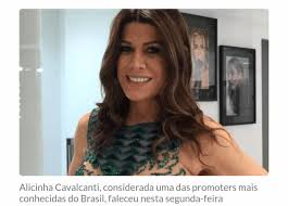 Alicinha cavalcanti, one of the biggest promoters of events in the country, died this monday, 2. Ya8bcmqbwvt3um