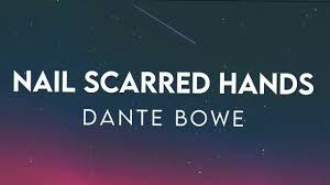 dante bowe nail scarred hands