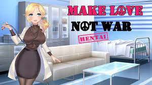 Make love not war hentai