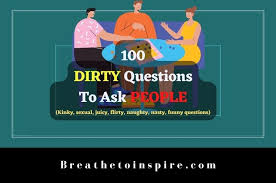 100 dirty questions to ask people