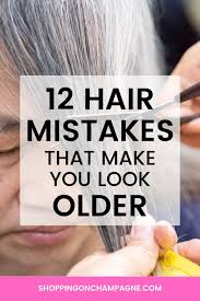 hair mistakes that make you look older