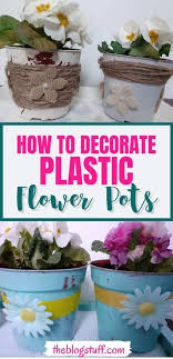 how to decorate plastic plant pots