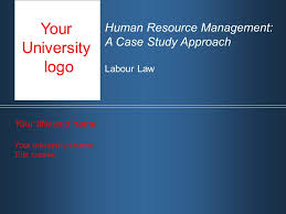 Case Study   Labour Law   Employment   Trade Union