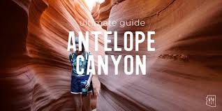 ultimate guide antelope canyon