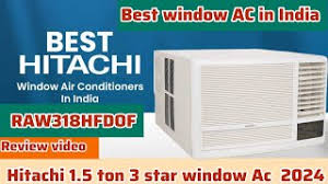 hitachi 1 5 ton 3 star window ac review